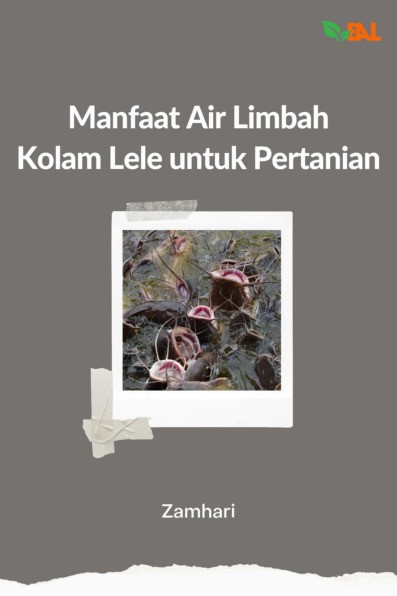 Manfaat Air Limbah Kolam Lele untuk Pertanian
